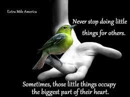 The little things amount to big things. Never Stop Doing Little Things For Others Sometimes Those Little Things Occupy The Biggest Part Of Their Good Morning Texts Good Morning Good Morning Quotes