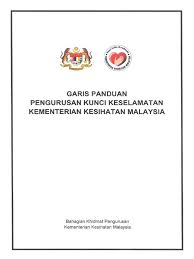 Aras 4, bahagian perkhidmatan kejuruteraan, kementerian kesihatan malaysia, pusat pentadbiran kerajaan persekutuan, parcel e, presint 1, 62590 w. Garis Panduan Pengurusan Kunci Keselamatan Kkm