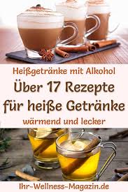Heisse Getranke Mit Alkohol 30 Rezepte Fur Heissgetranke Alkoholische Getranke Getranke Alkohol