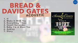 Music Of Bread David Gates Acoustic Covers Official Full Album Youtube