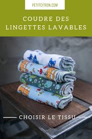 Coudre Des Lingettes Lavables Quels Tissus Choisir Lingettes Lavables Lingette Et Tuto Couture Lingette