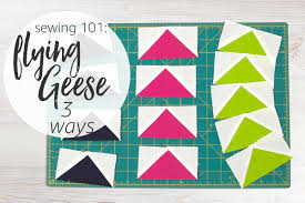 sewing 101 flying geese 3 ways flying geese are an