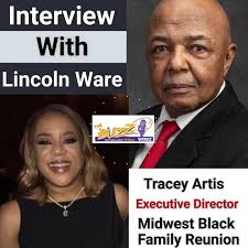 Interview with Lincoln Ware and Tracey Artis, Executive Director of The  Bold & Beautiful Midwest Black Family Reunion August 18-21 2022 Featuring  @raheem_devaughn (Raheem Devaughn) and ...