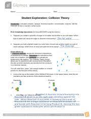 The paper student exploration energy conversions gizmo answer key. Collision Theory Gizmos Lab Name Date Student Exploration Collision Theory Directions Follow The Instructions To Go Through The Simulation Respond Course Hero
