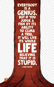 In the domain of education this allegory has been employed in 1977 a humorous saying about the prevalence of genius appeared in a virginia newspaper in a section called quotable quotes: Albert Einstein Quotes Tree Fish Try Not To Become A Man Of Success But Rather Try