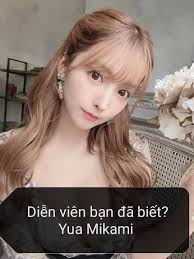 Yua Mikami Tiểu Sử