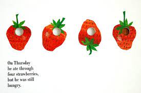 His children's book the very hungry caterpillar was beloved by. The Very Hungry Caterpillar By Eric Carle