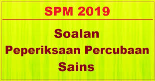 Untuk trial papers 2020, akan dikemaskini. Soalan Percubaan Sains Spm 2019 Jawapan Perak Bumi Gemilang