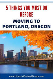 Things You Need To Do Before Moving To Portland Or In 2020 Moving To Portland Oregon Living In Portland Oregon Moving To Portland
