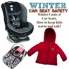 Car Seat Safety With Winter Coats How To Keep Your Kids Safe In Winter Months While Keeping Them Warm And Why Winter Carseat Safety Car Seats Baby Car Seats
