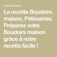 Boudoirs Maison La Recette Facile Recette Recette Facile Recette Boudoir Recette