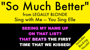 The barbara you married she is dead and buried six feet below and now barbara the doormat she's coming back in a new format time to let go say hello to barbara 2.0! Download So Much Better From Legally Blonde Sing With Me You Sing Elle Karaoke With Backing Vo Daily Movies Hub