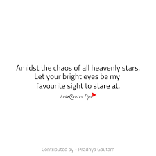 Sometimes i wonder if men and women really suit each other. Love Quotes On Twitter Amidst The Chaos Of All Heavenly Stars Let Your Bright Eyes Be My Favourite Sight To Stare At
