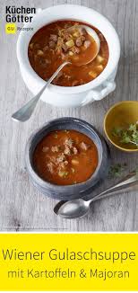 Wiener Gulaschsuppe Mit Kartoffeln Und Majoran Rezept Gulaschsuppe Mit Kartoffeln Gulaschsuppe Gulaschsuppe Rezepte