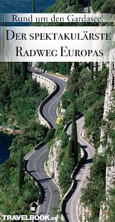 Am Gardasee Entsteht Der Wohl Spektakularste Radweg Europas Gardasee Radweg Und Fahrradtour