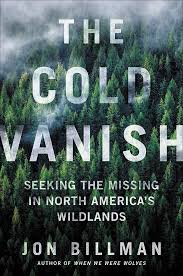 Set on a long english summer in the early '80s, son of rambow is a comedy about friendship, faith and. The Cold Vanish Seeking The Missing In North America S Wildlands Billman Jon 9781538747575 Amazon Com Books