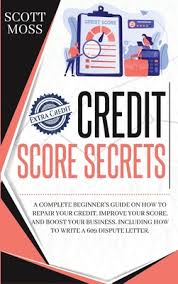 Follow the directions in that article if your accounts are verified as accurate after you send in your 611 dispute letter. Credit Score Secrets A Complete Beginner S Guide On How To Repair Your Credit Improve Your Score And Boost Your Business Including How T Hardcover Still North Books Bar
