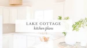 lake cottage kitchen plans youtube