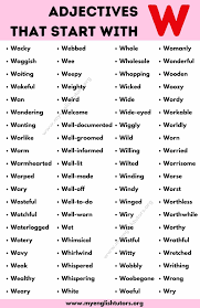 Below find descriptive words that start with w. Adjectives That Start With W List Of 80 Interesting Adjectives That Start With W My English Tutors