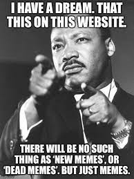 Check spelling or type a new query. Martin Luther King Jr Imgflip