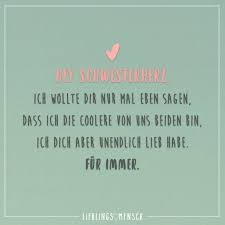 Hey Schwesterherz Ich Wollte Dir Nur Mal Eben Sagen Dass Ich Die Coolere Von Uns Beiden Bin Ich Dich Aber Unendlich Lieb Habe Fur Immer Visual Statements Schwester Zitate Schwesterherz