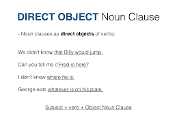 Read on to learn more about these phrases! Noun Clauses