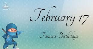 February 17 Famous Birthdays You Wish You Had Known Best Birthday Quotes Birthday Quotes For Me Birthday Girl Quotes