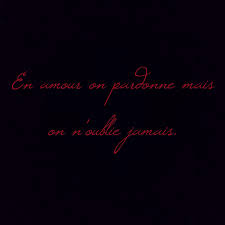 I Want This As A Tattoo En Amour On Pardonne Mais On N Oublie Jamais In Love We Forgive But We Never Forget Things I Want Forgiveness Never Forget