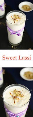 Sweet Lassi Easy Indian Summer Drink Recipe Indian Yogurt Drink Recipe Sweets Recipes Sweet Recipes Indian Food Recipes