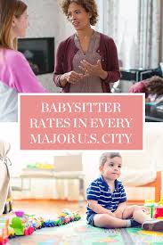 This Is The Going Rate To Hire A Babysitter In Every Major U S City Babysitter Babysitter Rates Parenting Skills
