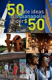 50 Date Ideas In Indianapolis Under 50 Indiana Travel Trip Indianapolis