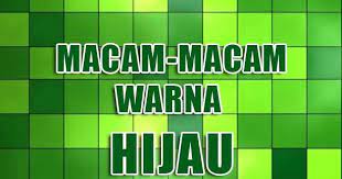 Kombinasi warna untuk berbagai type, jendela atau pintu. 40 Macam Macam Warna Hijau Beserta Nama Dan Kodenya Grafis Media