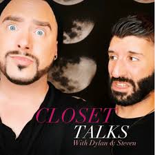 Closet Talks! With Dylan and Steven Podcast