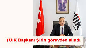 Karar, başkan erdoğan'ın imzasıyla resmi gazete'de yayımlandı. Tuik Baskani Sirin Gorevden Alindi Istanbul Flas