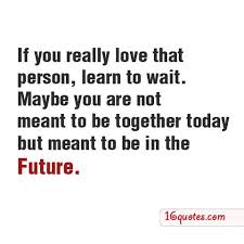 Maybe You Are Not Meant To Be Together In The Future Hope Quote Meant To Be Quotes Meant To Be Together Together Quotes