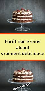 Foret Noire Sans Alcool Vraiment Delicieuse Foret Noire Delicieux Gateau A La Cerise