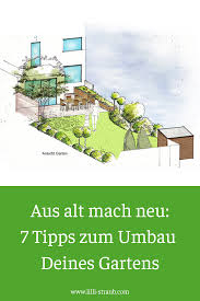 Ideen und tipps für die gartengestaltung. Top 7 Tipps Zum Umbau Deines Gartens Garten Garten Neu Gestalten Garten Neu Anlegen