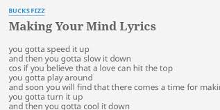 Bucks fizz — making your mind up. Making Your Mind Lyrics By Bucks Fizz You Gotta Speed It