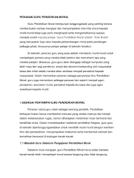 Dapat juga terjadi, peserta didik akan membenci sekali mata pelajaran yang diasuh guru tersebut. Peranan Guru Sebagai Insan Bermoral