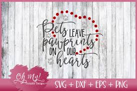 Pets Leave Pawprints On Our Hearts Svg Eps Dxf Png 49408 Svgs Design Bundles