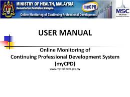Moh has developed an online cpd monitoring system known as the mycpd system. Ppt User Manual Online Monitoring Of Continuing Professional Development System Mycpd Powerpoint Presentation Id 5518110