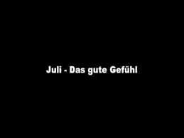 Juli Das Gute Gefuhl Lyrics English Translation