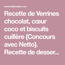 Recette De Verrines Chocolat Cœur Coco Et Biscuits Cuillere Concours Avec Netto Recettes Faciles Recette Pas Cher Recettes Rapides Par Stella Cuisine Recette Recette Verrine Verrine Chocolat Biscuits