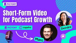 How To GROW Your Podcast With Short-Form Video Content with Pictory and  Capsho