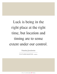 Right Place Right Time Quotes Sayings Right Place Right Time Picture Quotes