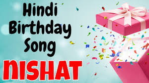 Happy Birthday Nishat Song Birthday Song For Nishat Happy Birthday Nishat Song Download Youtube