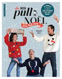 Malgré tout, un petit bonhomme de neige est arrivé, et s'est installé. Mon Pull De Noel Facon Mark Darcy Tricot French Edition Sanz Magalie 9782295012609 Amazon Com Books