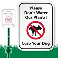 Curb Your Dog Sign Please Don T Water Our Plants Sign Sku K 7342 Dog Signs Your Dog Dog Pee