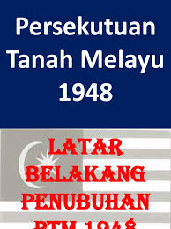 British mengiktiraf semula ketuanan melayu. Persekutuan Tanah Melayu 1948