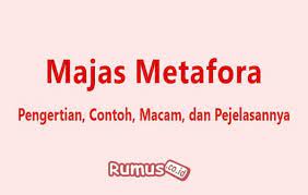 Kalimat di atas membandingkan secara langsung antara. Majas Metafora Pengertian Contoh Macam Dan Pejelasannya